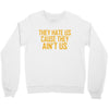 ain't us Crewneck Sweatshirt