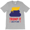 trump it like its hot T-Shirt