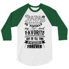 My Papa is Totally My Most Favorite Guy Of All Time 3/4 Sleeve Shirt