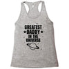 Greatest Daddy In The Universe Racerback Tank