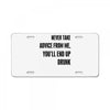 never take advice from me License Plate