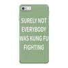 surely not everybody was kung fu fighting iPhone 7 Case