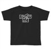 blow me Toddler T-shirt