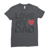 love my dad Ladies Fitted T-Shirt
