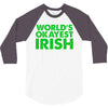 world's okayest irish 3/4 Sleeve Shirt