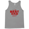 is the best dad ever Tank Top
