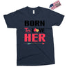 ....Born To Love Her Exclusive T-shirt