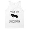 j'peux pas j'ai &eacute;quitation Tank Top