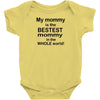 My Mommy is the Bestest Mommy in the W5hole World! Baby Onesie