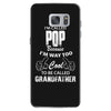 I'm Called Pop Because I'm Way Too Cool To Be Called Grandfather Samsung Galaxy S7
