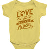 me love my dog Baby Onesie