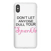 don't let anyone dull your sparkle iPhoneX