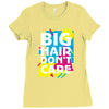 big hair dont care Ladies Fitted T-Shirt