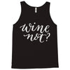 wine not Tank Top