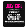 July Girl Hated By Many Mousepad