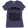 I Speak Fluent Show Tunes Ladies Fitted T-Shirt