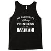 my favourite disney princess is my wife Tank Top
