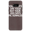 your pants say yoga but your ass says mcdonalds funny Samsung Galaxy S8