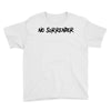 no surrender Youth Tee