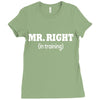 mr right in training Ladies Fitted T-Shirt