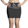 i am handicapped i'm psychotic Mini Skirts