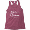 what happens with sisters stays with sisters Racerback Tank
