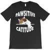 pawsitive catitude T-Shirt