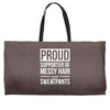 supporter of messy hair and sweatpants lounge funny Weekender Totes