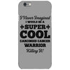 i never imagined i would be a super cool carcinoid cancer warrior kill iPhone 6/6s Case