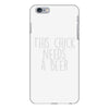 this chick needs a beer iPhone 6/6s Plus Case