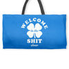 Welcome To The Shit Show Weekender Totes
