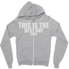 this is the best day ever Zipper Hoodie
