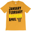 January February Michigan April - March Madness Basketball T-Shirt