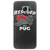 rescued by pug Samsung Galaxy S7 Edge