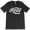 The Real Boss T-Shirt