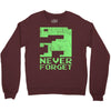 never forget Crewneck Sweatshirt