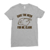 save the neck for me, clark Ladies Fitted T-Shirt