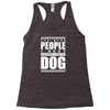 More People I Meet More I Love My Dog Racerback Tank