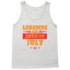 Legends Are Born In July Tank Top