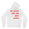 no pants are the best pants Hoodie