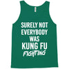 Surely Not Everybody Was Kung Fu Fighting Tank Top