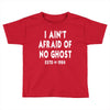 i ain't afraid of no ghost Toddler T-shirt