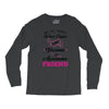 Not All Heroes Wear Capes Some Become An Awesome Friend Long Sleeve Shirts