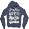 Don't Be Jealous I Know My Wife Is Smokin' Hot but She Can't Help It Zipper Hoodie