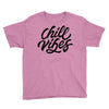 chill vibes Youth Tee