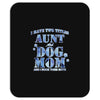 i have two tıtles aunt and dogmom an i rock them both flowers Mousepad