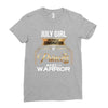 july girl is a perfect combination of princess and warrior Ladies Fitted T-Shirt