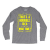that's a horrible idea what time Long Sleeve Shirts