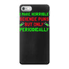 imake horrible since puns but only periodicaly iPhone 7 Case