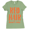 red hair dont care Ladies Fitted T-Shirt